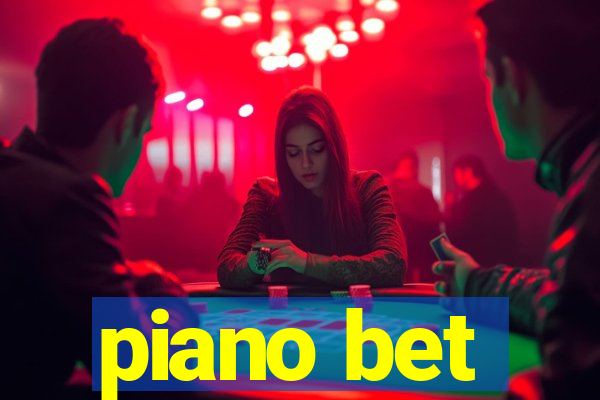 piano bet